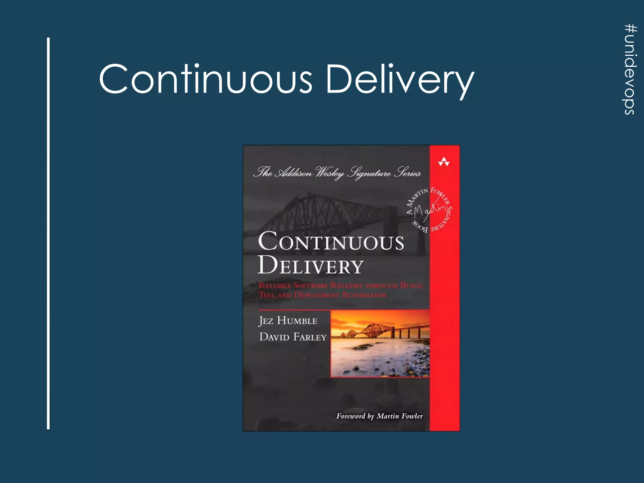 #unidevops

Continuous Delivery

 