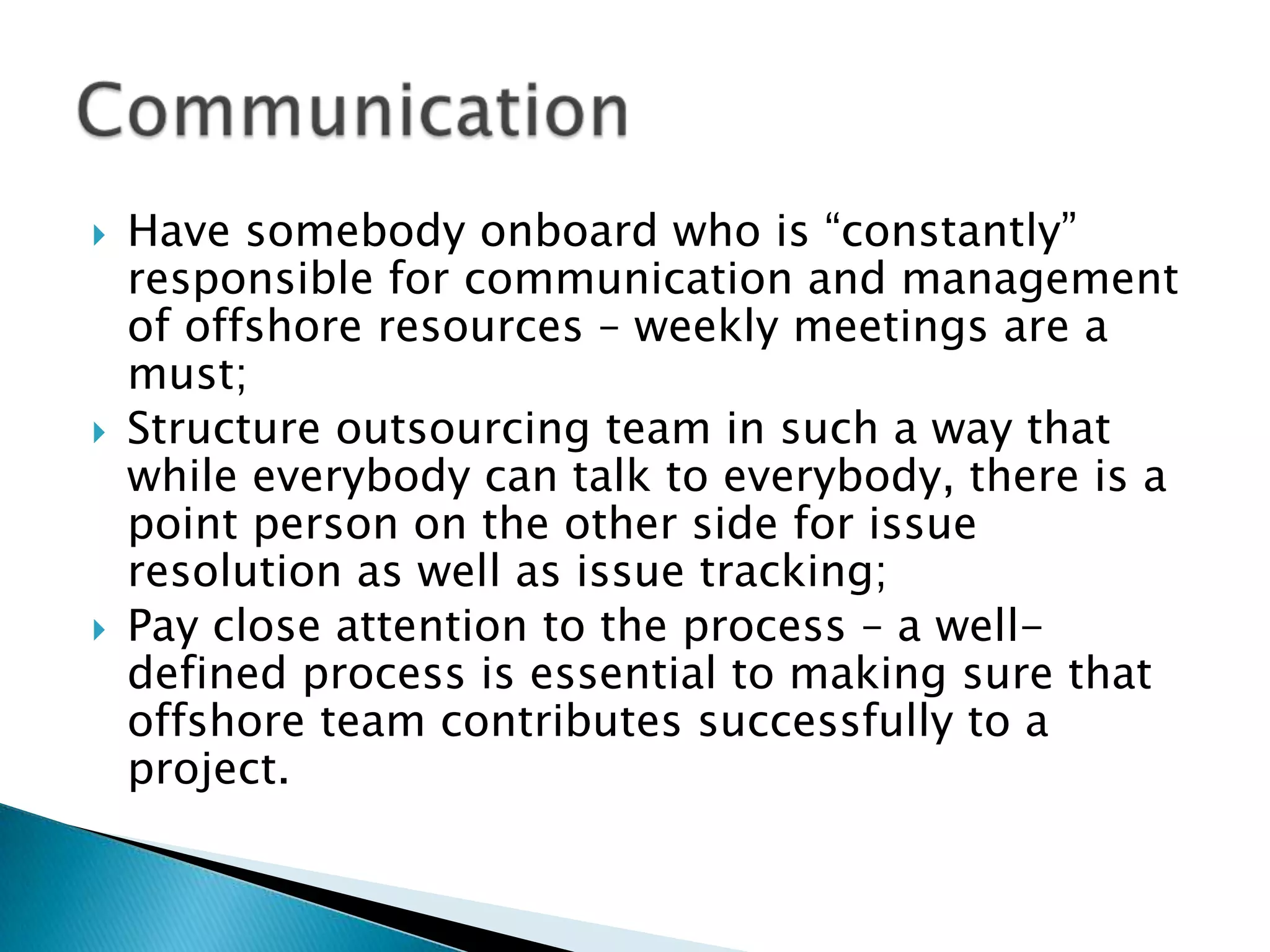 Support of existing productAllows local team to concentrate on new breakthrough version / directionAugment existing teamHelp cover an area outside of the team’s core expertise“Try something new”high risk, outside of the firm’s core businessOne-off (relatively short) projectE.g., needed for a particular customer