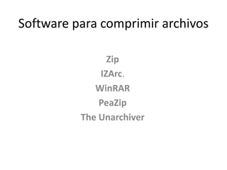Software para comprimir archivos Zip IZArc. WinRAR PeaZip The Unarchiver 