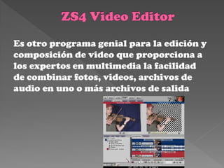 Es otro programa genial para la edición y
composición de video que proporciona a
los expertos en multimedia la facilidad
de combinar fotos, videos, archivos de
audio en uno o más archivos de salida
 