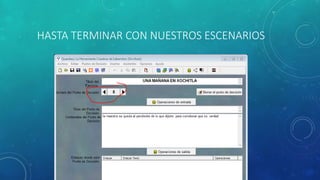 HASTA TERMINAR CON NUESTROS ESCENARIOS
 