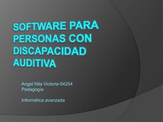 Angel Nila Victoria-54254
Pedagogía
Informática avanzada
 