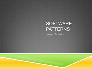 Software Patterns Joseph Bonello 