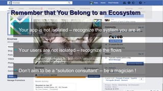 Yves Caseau - The Joy of Programming – June 2018 8/9
Remember that You Belong to an EcosystemRemember that You Belong to an Ecosystem
 Your app is not isolated – recognize the system you are in
 Your users are not isolated – recognize the flows
 Don’t aim to be a “solution consultant” – be a magician !
 