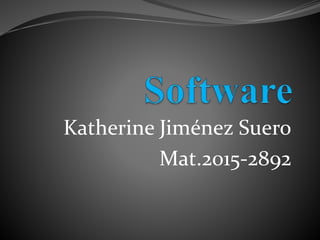 Katherine Jiménez Suero
Mat.2015-2892
 
