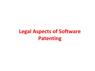 Legal Aspects of Software
Patenting

 