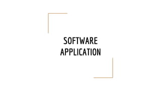 SOFTWARE
APPLICATION
 