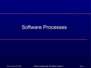 Software Processes   