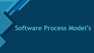 Click to edit Master title style
1
Software Process Model’s
 