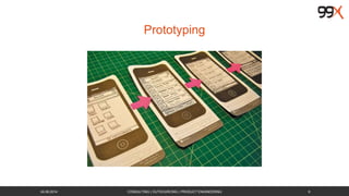 Prototyping 
26.08.2014 CONSULTING | OUTSOURCING | PRODUCT ENGINEERING 6 
 