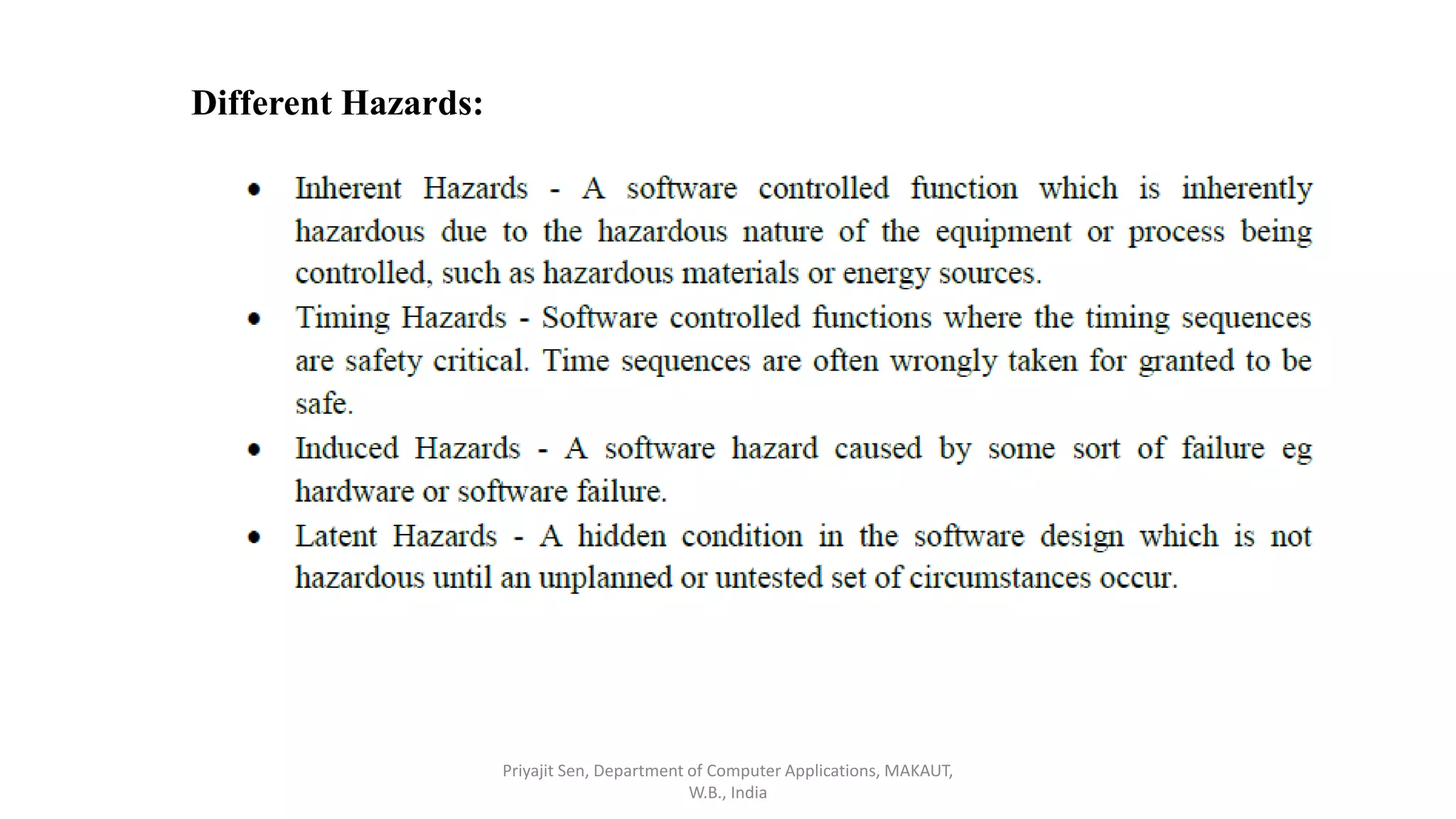 Different Hazards:
Priyajit Sen, Department of Computer Applications, MAKAUT,
W.B., India
 
