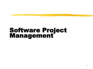 1
Software Project
Management
 