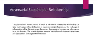 Adversarial Stakeholder Relationship:
 