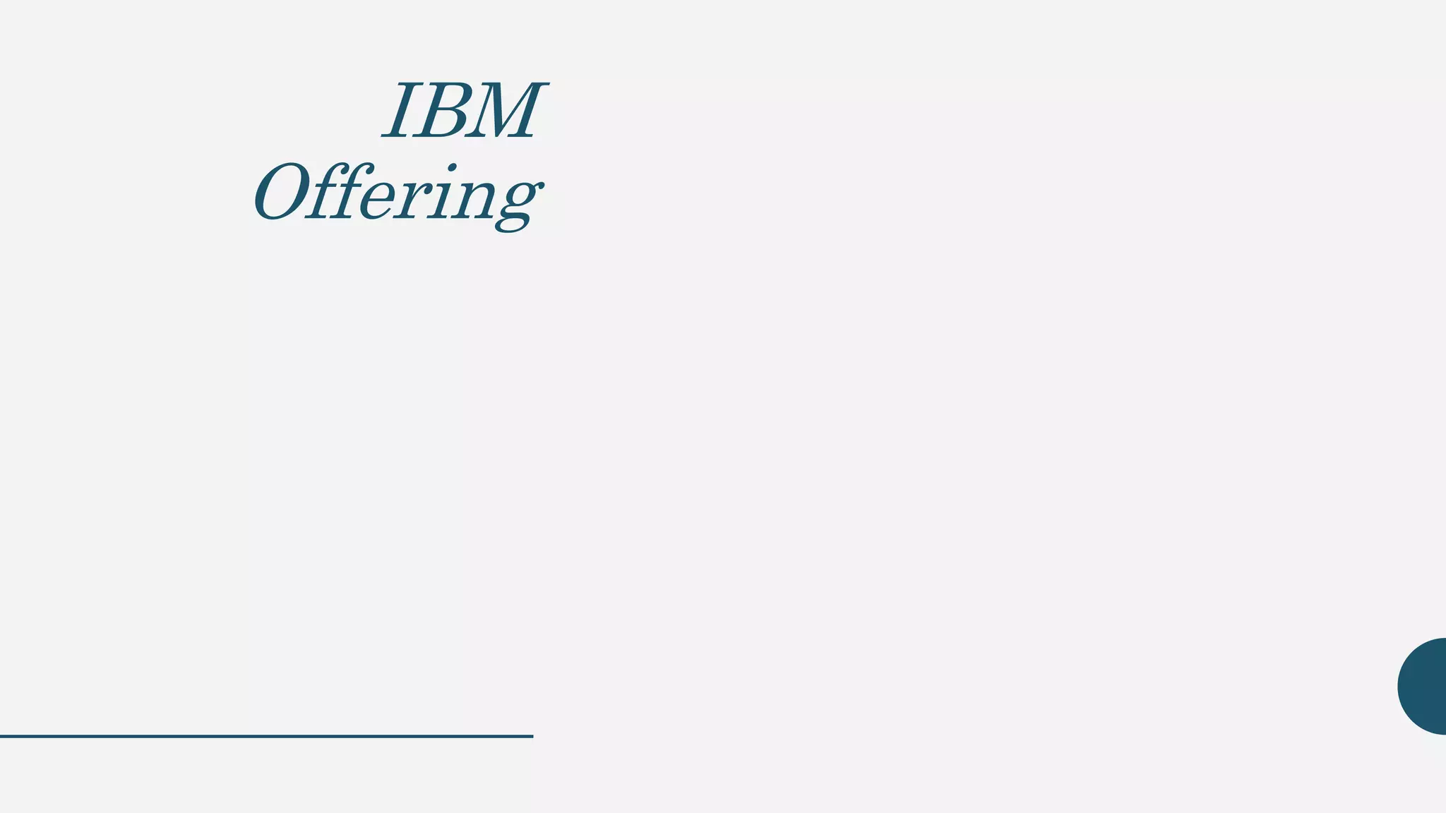 IBM
Offering
 