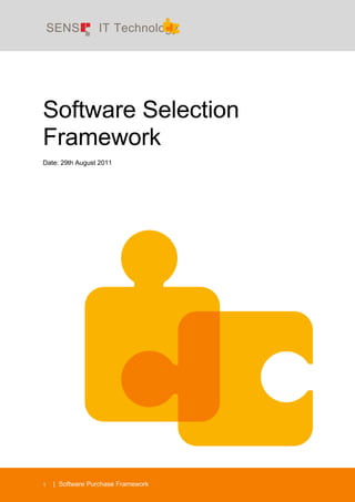 2550160-69977000811530-597535<br />Software Selection Framework<br />Date: 29th August 2011<br />1620520488759500<br />Software Selection Framework<br />If you are having issues trying to decide which software solution is the right purchase for your company then more than likely you haven’t followed some sort of software selection framework.<br />There are many frameworks to choose from but often over complicate what is actually required and make the process more difficult than actually assisting you.   The key is tailoring a solution that best fits your requirements by following a simple framework and process that gets results.<br />Sense-IT Solutions can assist you with simple Software Selection Framework whilst managing the process that enables you to report back to the appropriate people and clearly shows evidence to any governing authority of the process that took place in reaching that decision.<br />With potentially making the wrong decision costing precious resource time and money, Sense-IT Solutions can help minimise the risk in choosing the wrong solution.<br />Next Steps…<br />Feel free to call us, as we are more than happy to talk to you more and show you some of our recent experience.<br />Company Details<br />Company:Sense-IT Solutions Pty LtdContactPep OliveriABN:  67 128 078 07Telephone+61 8 9481 8111Address:Level 2, 43 Ventnor Avenue, WEST PERTH WA 6005Mobile+61 412 337 238Web Address:www.sense-itgroup.com.auEmailpep@sense-itgroup.com.au<br />