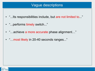 Vague descriptions
• “...Its responsibilities include, but are not limited to...”
• “...performs timely switch...”
• “…achieve a more accurate phase alignment…”
• “…most likely in 20-40 seconds ranges...”
 