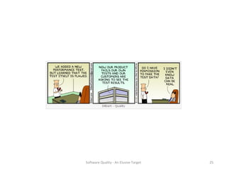 Software Quality - An Elusive Target   25
 