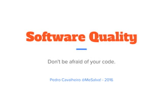 Software Quality
 