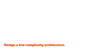 Design a low complexity architecture.