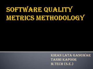 Kiran Lata Gangwar
Tanmi Kapoor
M.Tech (S.E.)
 