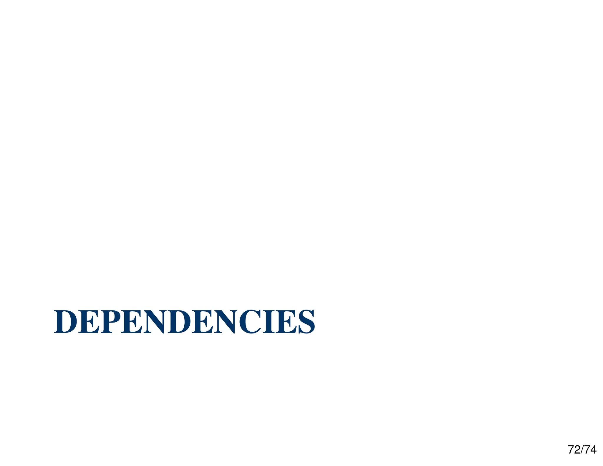 72/74
DEPENDENCIES
 