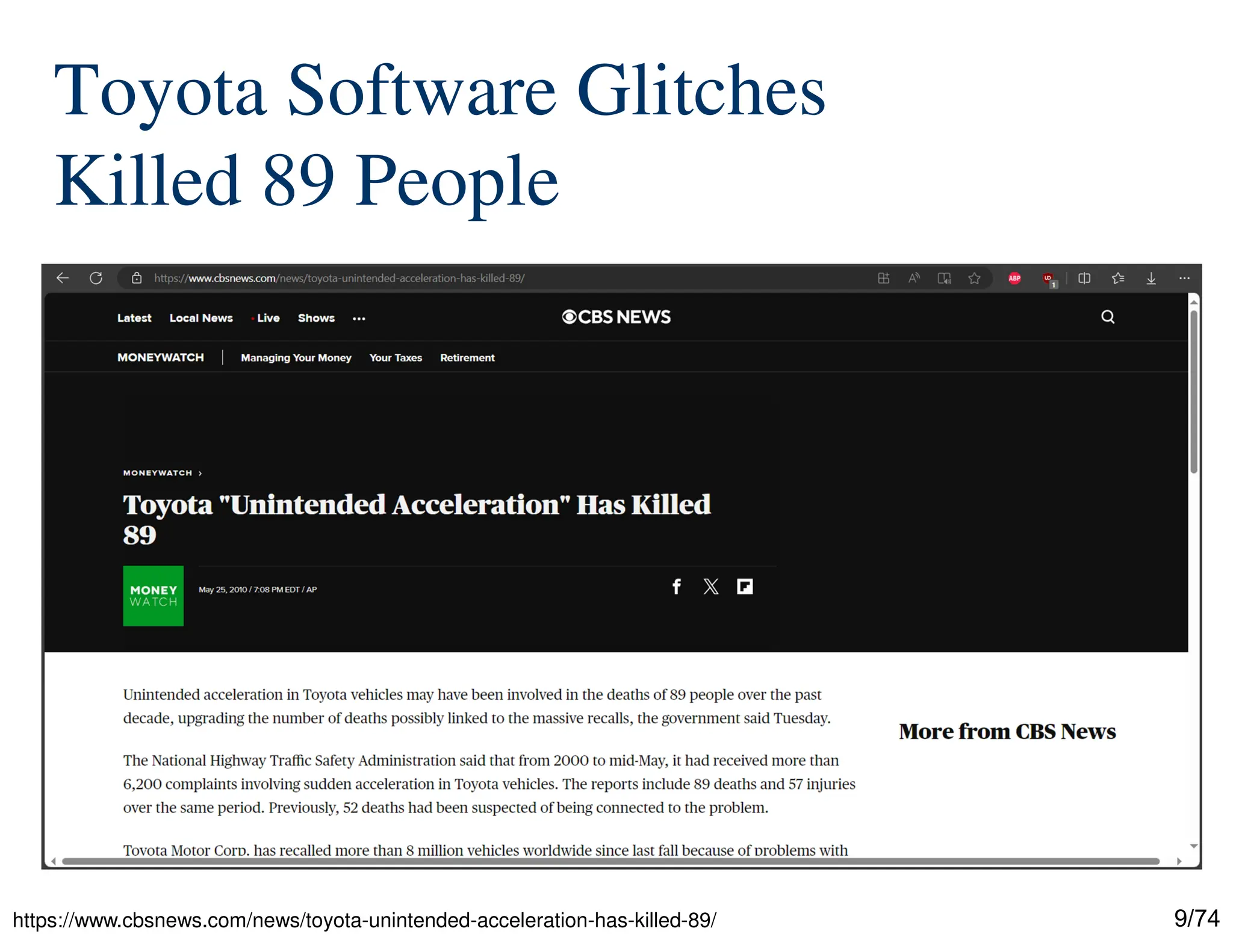 9/74
Toyota Software Glitches
Killed 89 People
https://www.cbsnews.com/news/toyota-unintended-acceleration-has-killed-89/
 