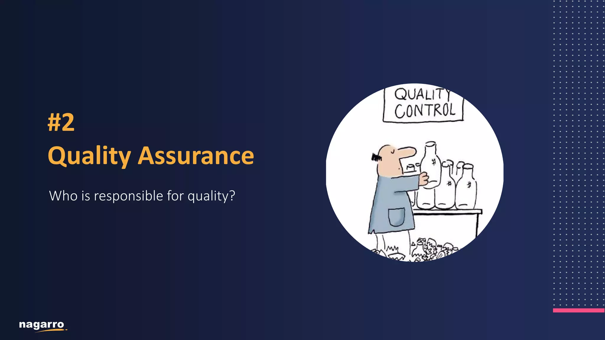 12 Who is responsible for quality? #2 Quality Assurance 