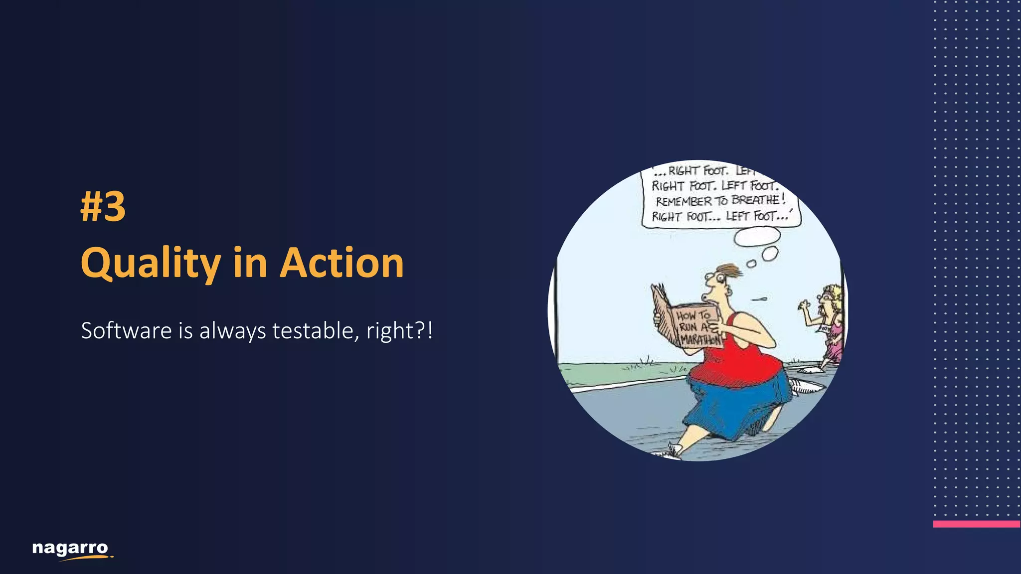 19 Software is always testable, right?! #3 Quality in Action 