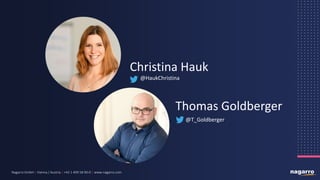 29Nagarro GmbH | Vienna / Austria | +43 1 409 58 90-0 | www.nagarro.com
Christina Hauk
@HaukChristina
@T_Goldberger
Thomas Goldberger
 