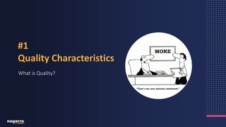 8
#1
Quality Characteristics
What is Quality?
 