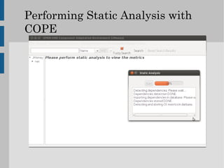 Performing Static Analysis with
COPE
 
