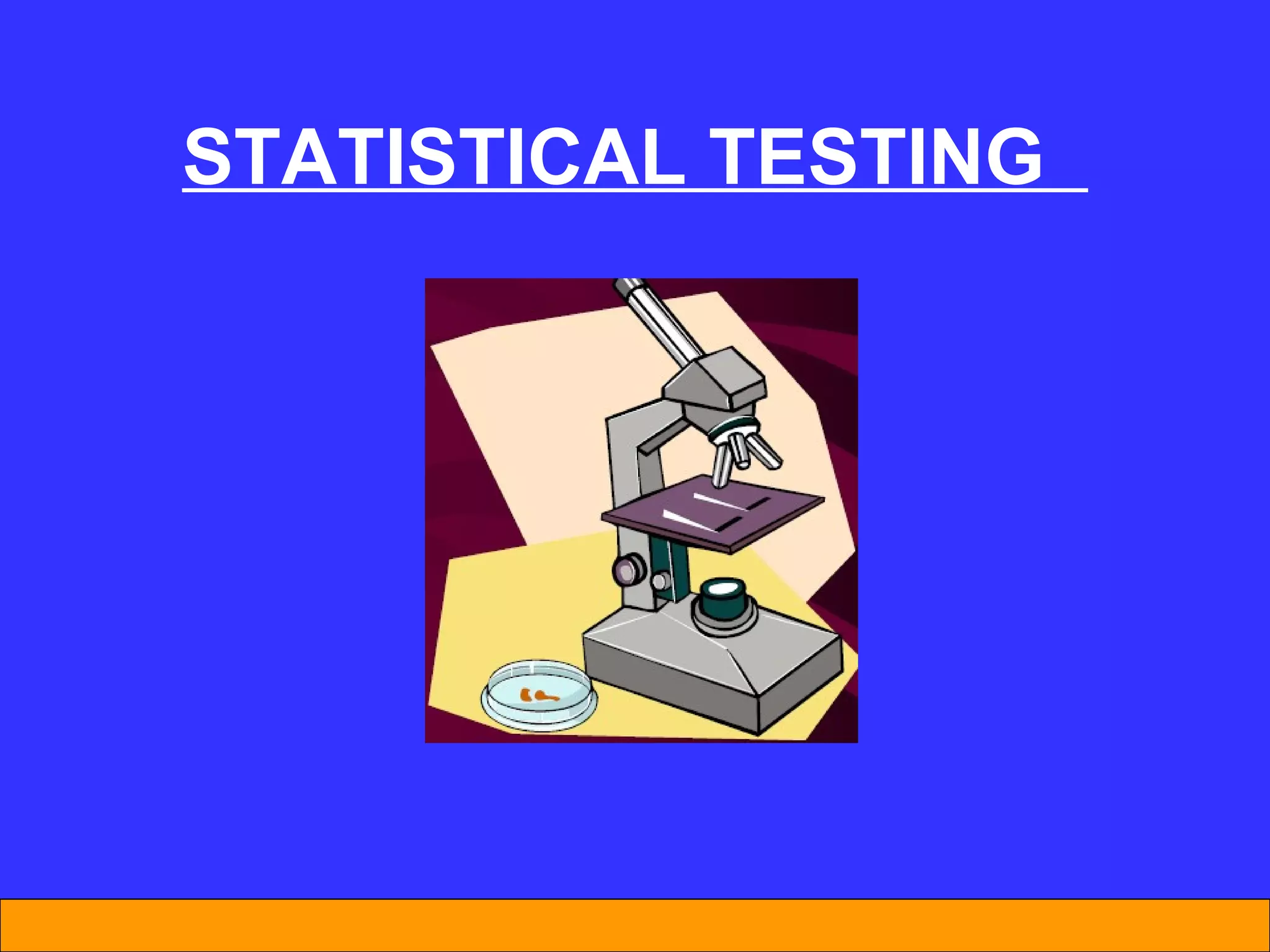 STATISTICAL TESTING  