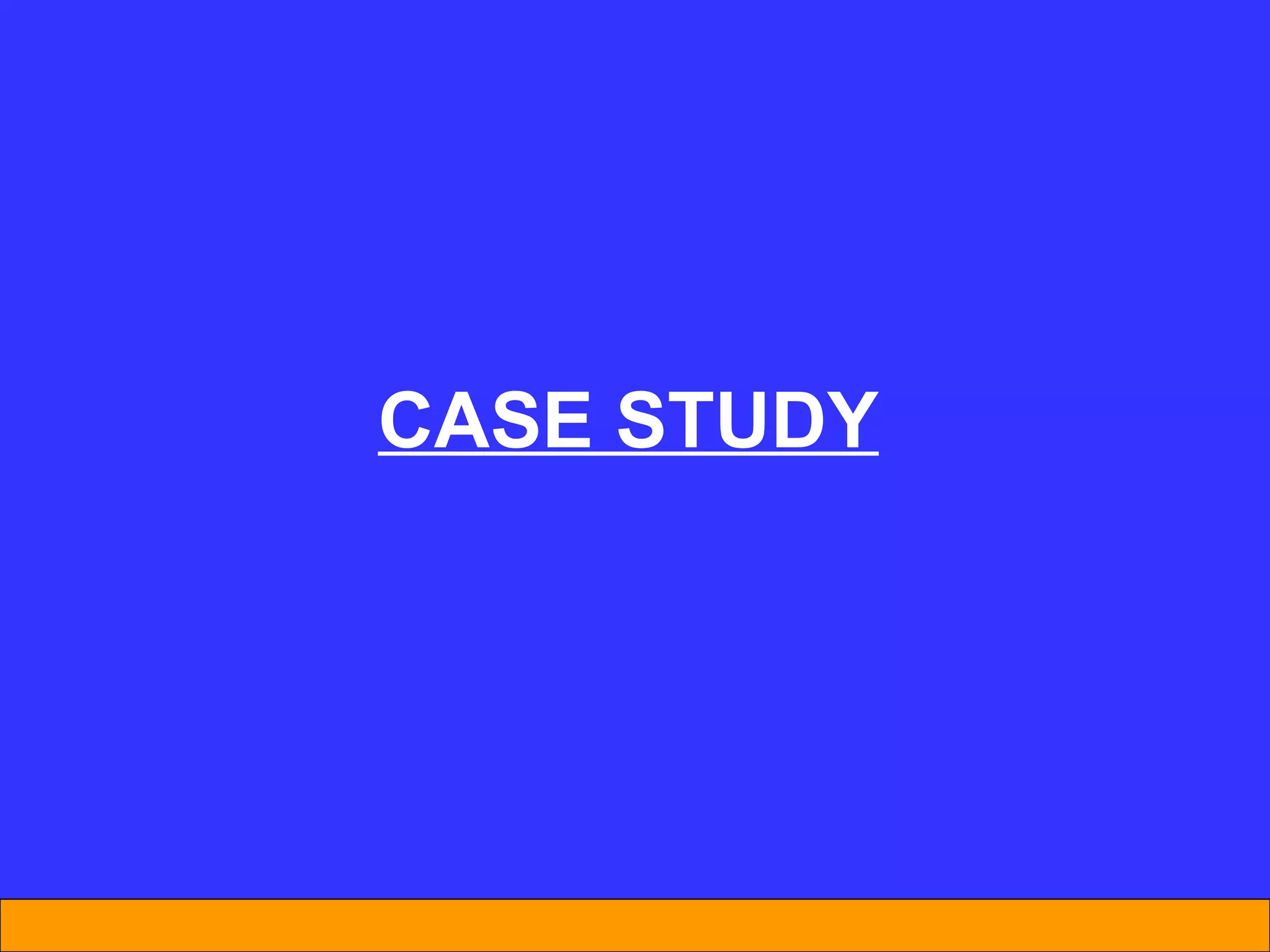 CASE STUDY 
