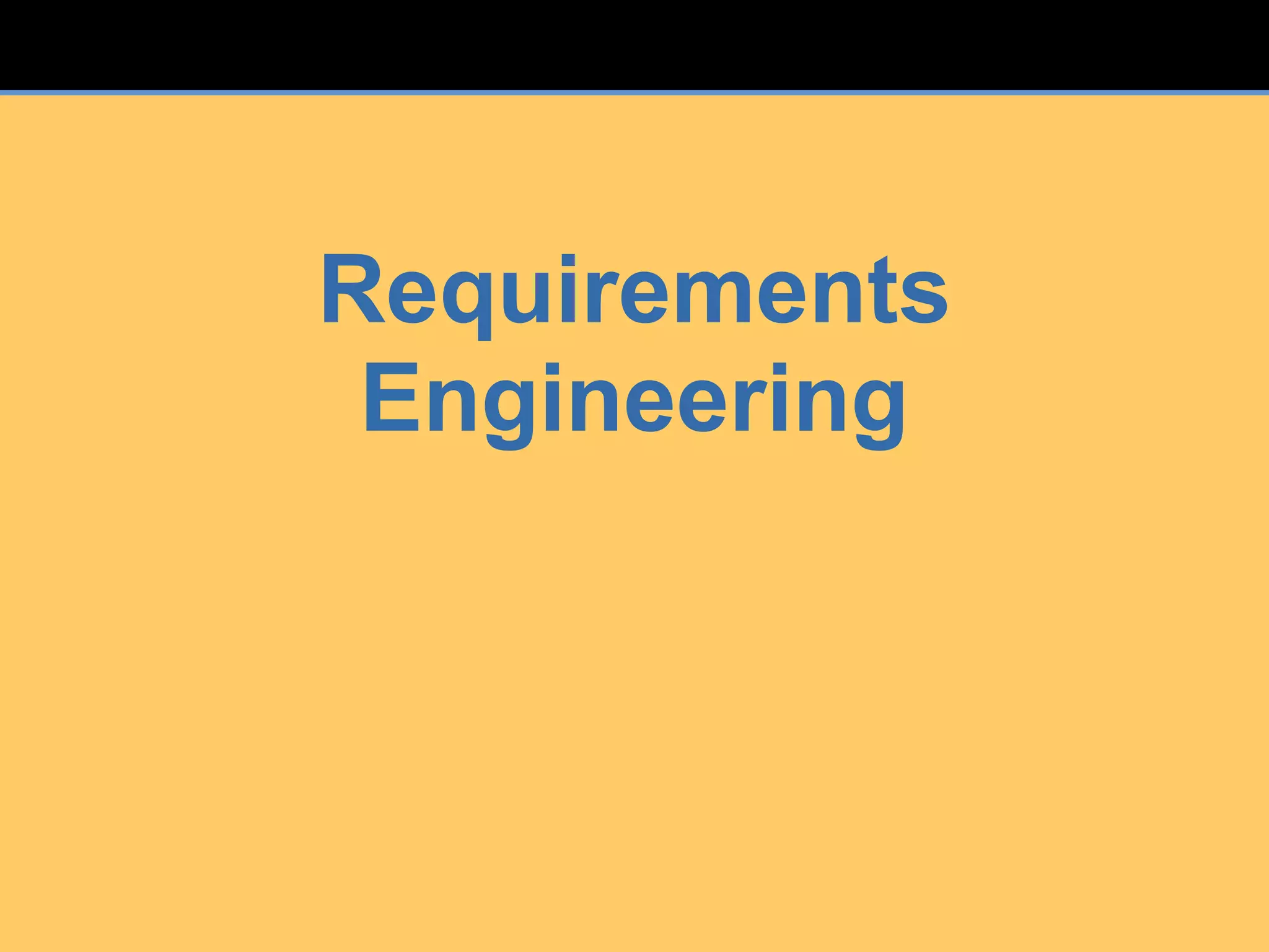 Requirements
Engineering
 