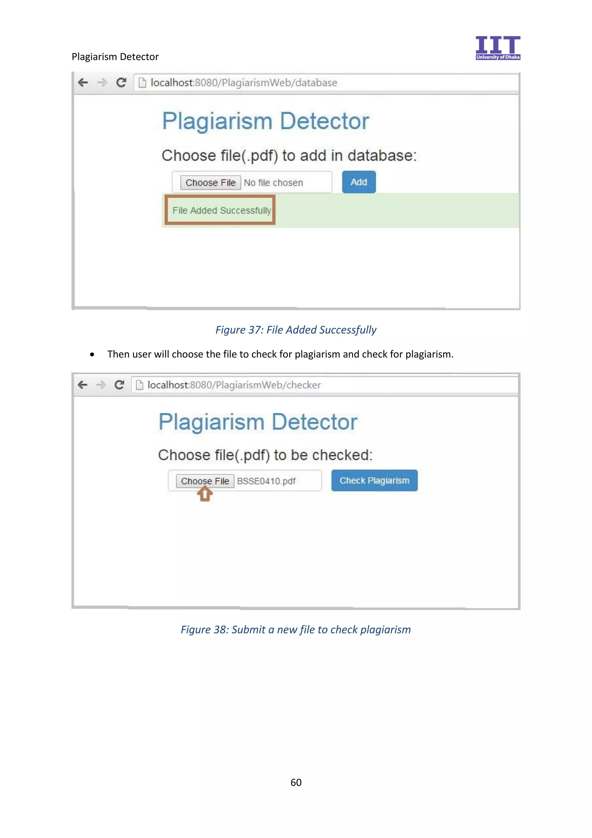 Plagiarism Detector
60
Figure 37: File Added Successfully
 Then user will choose the file to check for plagiarism and check for plagiarism.
Figure 38: Submit a new file to check plagiarism
 