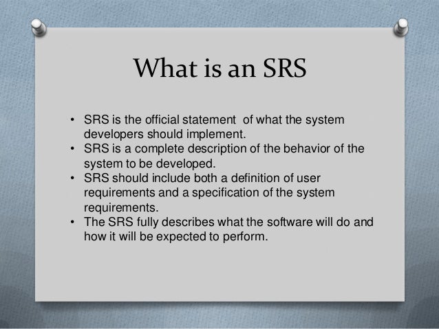 What Is Srs >> Software Requirements Specification What Is Srs >> Software Requirements Specification
