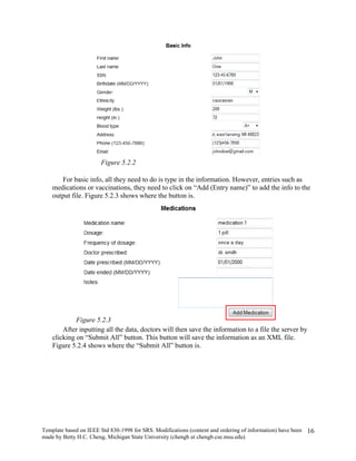 Medication - name, dosage, frequency, date prescribed and date ended.  