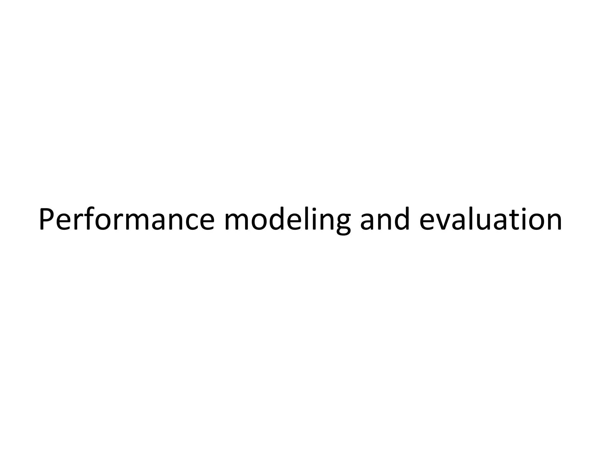 Performance modeling and evaluation
 