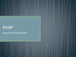 Jose Fco Rizo Sanchez
 