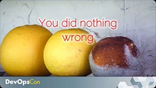 You did nothing
wrong
 