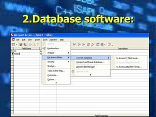 2.Database software: Database is a structured collection of data. A computer database relies on database software to organize the data and enable the database users to achieve database operations.  Examples are Oracle, MSAccess, etc. 