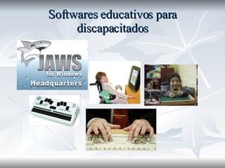 Softwares educativos para discapacitados 