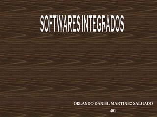 SOFTWARES INTEGRADOS ORLANDO DANIEL MARTINEZ SALGADO 401 