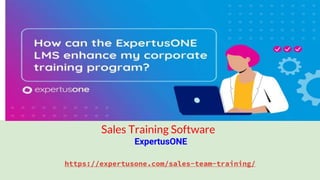 https://expertusone.com/sales-team-training/
ExpertusONE
Sales Training Software
 