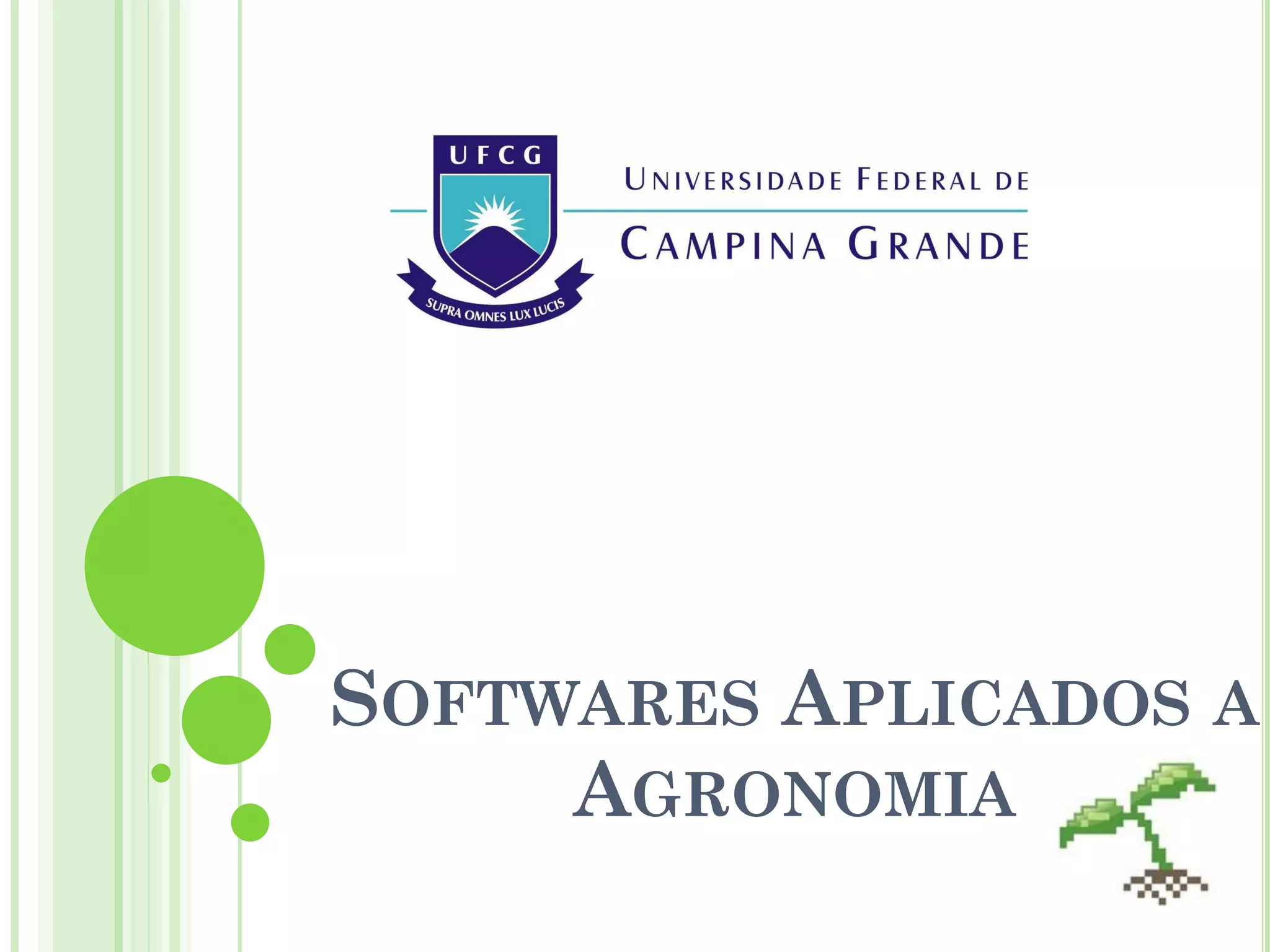 SOFTWARES APLICADOS A
AGRONOMIA