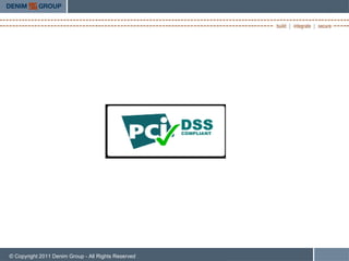 © Copyright 2011 Denim Group - All Rights Reserved
 