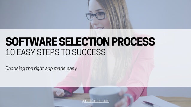 Software Selection Process: 10 Easy Steps to Success | PDF