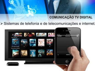  Sistemas de telefonia e de telecomunicações e internet.

 