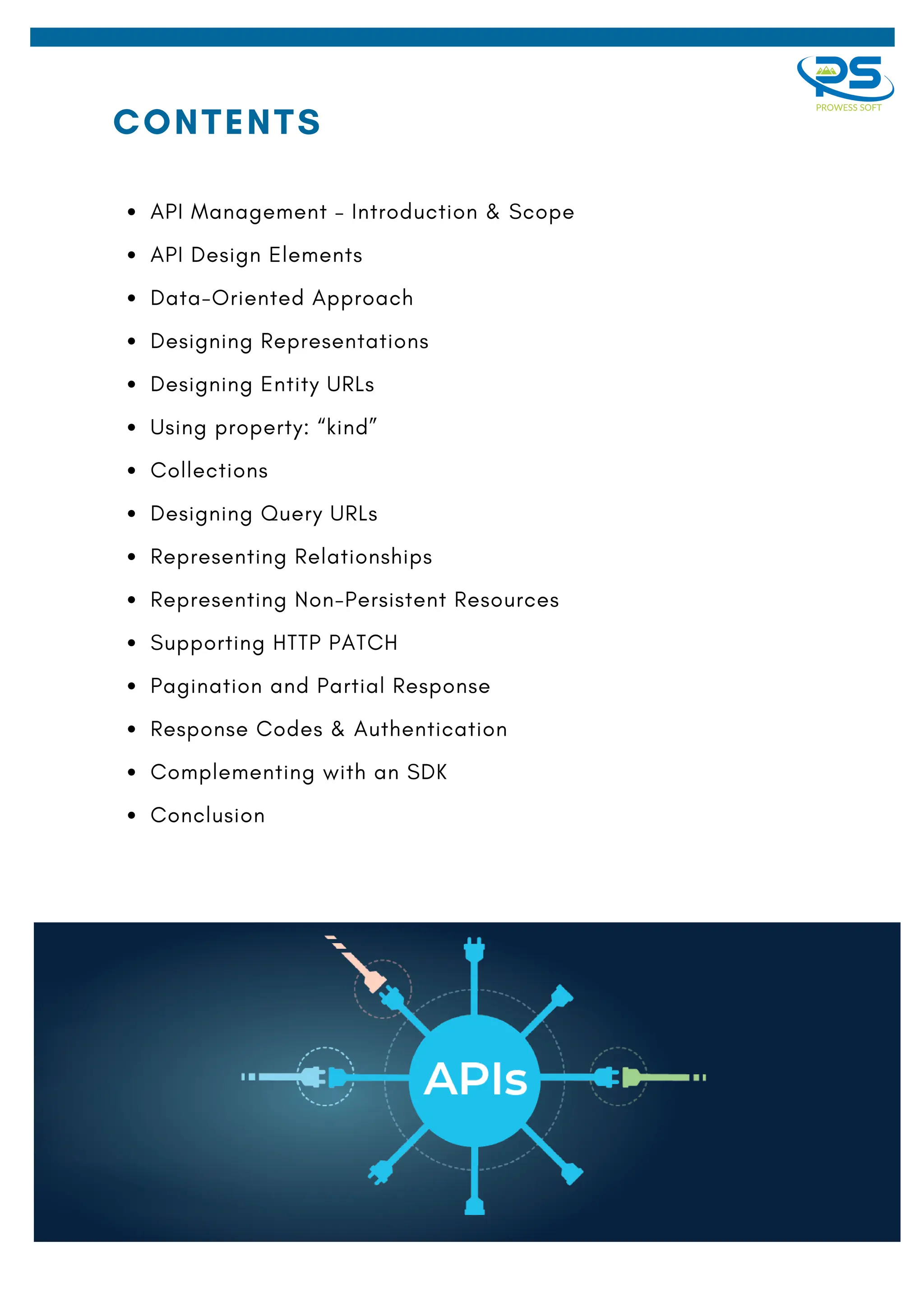 API Management – Introduction & Scope
API Design Elements
Data-Oriented Approach
Designing Representations
Designing Entity URLs
Using property: “kind”
Collections
Designing Query URLs
Representing Relationships
Representing Non-Persistent Resources
Supporting HTTP PATCH
Pagination and Partial Response
Response Codes & Authentication
Complementing with an SDK
Conclusion
CONTENTS
 