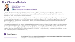 “Grant Thornton” refers to Grant Thornton LLP, the U.S. member firm of Grant Thornton International Ltd (GTIL), and/or refers to the brand under which the independent network of GTIL member firms provide services to
their clients, as the context requires. GTIL and each of its member firms are not a worldwide partnership and are not liable for one another’s acts or omissions. In the United States, visit grantthornton.com for details.
© 2022 Grant Thornton LLP | All rights reserved | U.S. member firm of Grant Thornton International Ltd
jitendra.joshi@us.gt.com
 